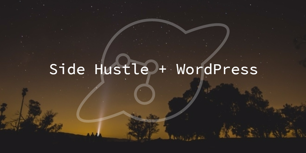 WordPress Website Hosting for your Side Hustle