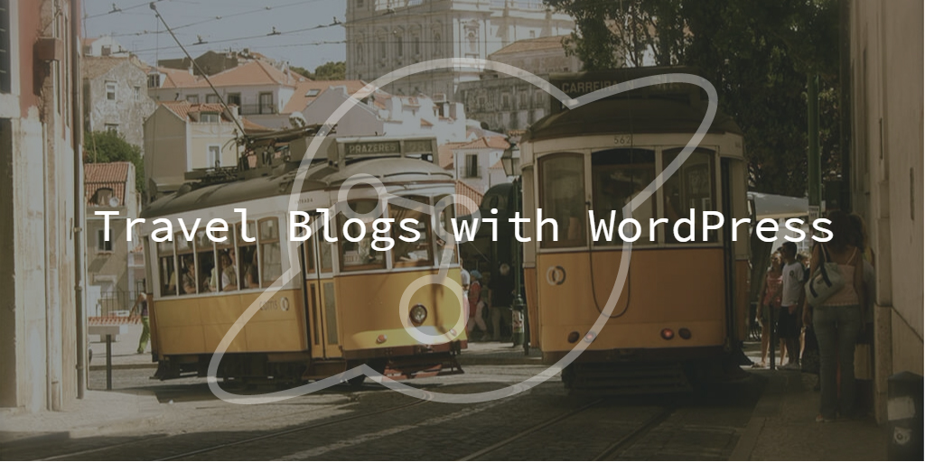 Travel Blogs with WordPress Hosting